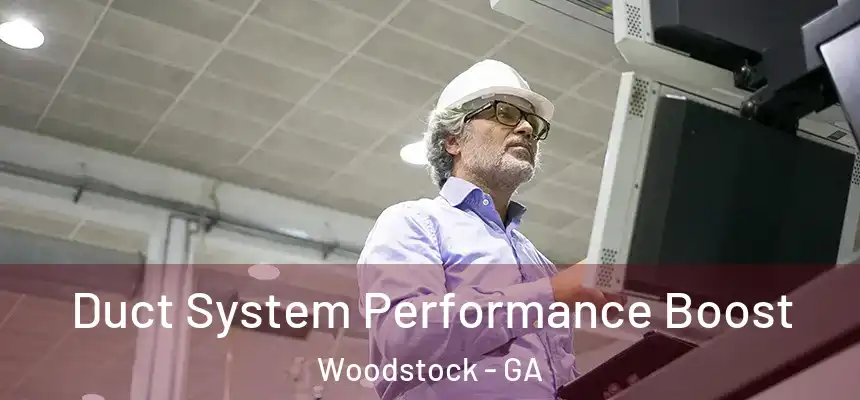 Duct System Performance Boost Woodstock - GA