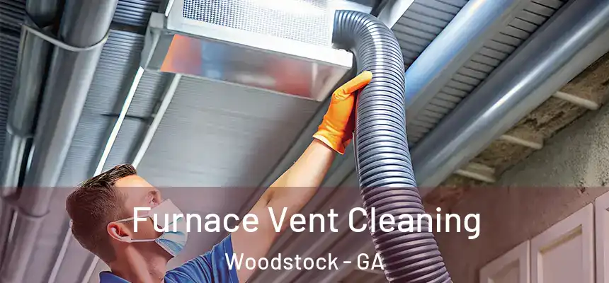 Furnace Vent Cleaning Woodstock - GA