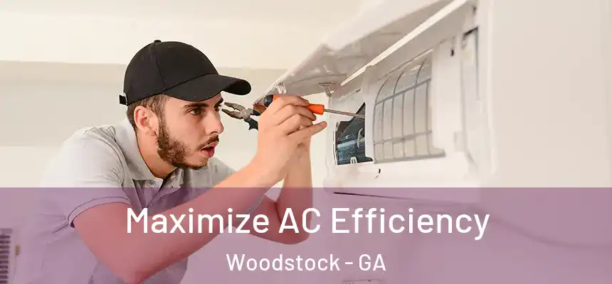 Maximize AC Efficiency Woodstock - GA