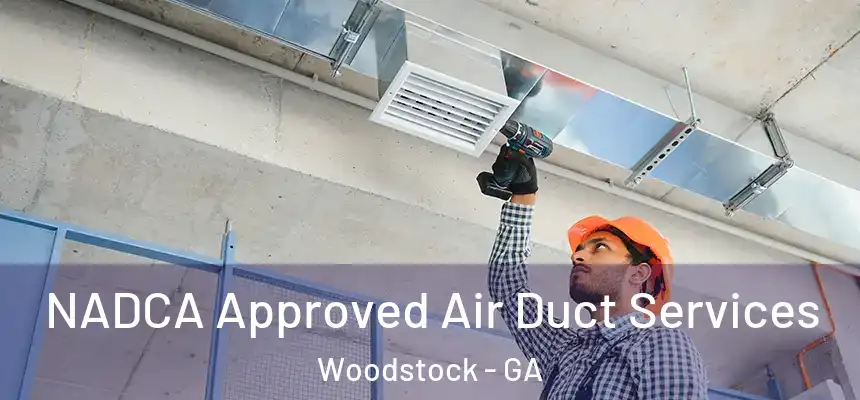 NADCA Approved Air Duct Services Woodstock - GA