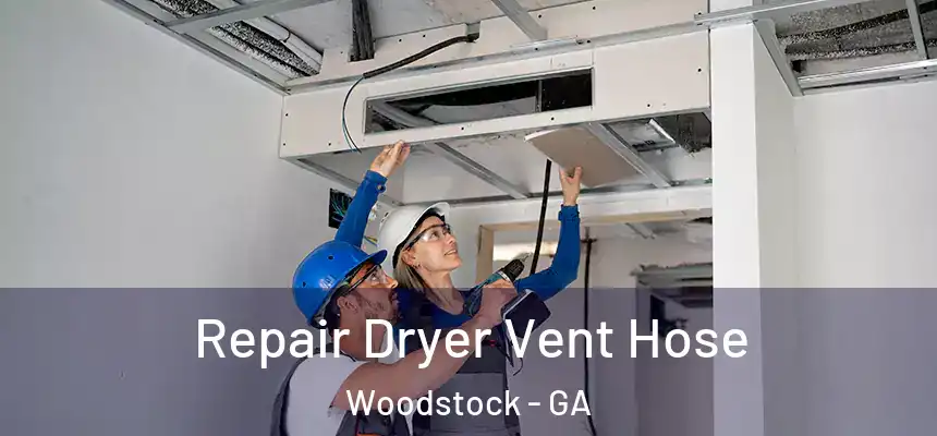  Repair Dryer Vent Hose Woodstock - GA