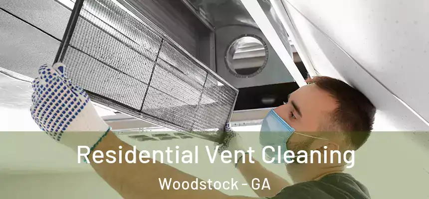 Residential Vent Cleaning Woodstock - GA